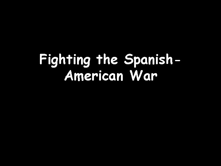 Fighting the Spanish. American War 