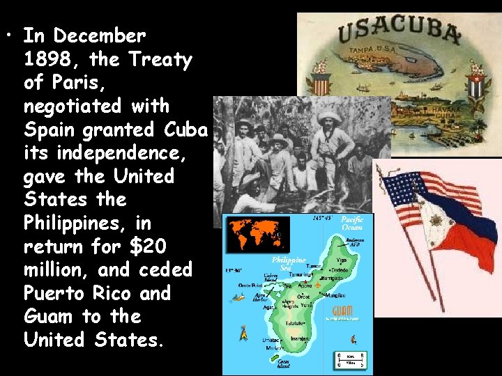  • In December 1898, the Treaty of Paris, negotiated with Spain granted Cuba