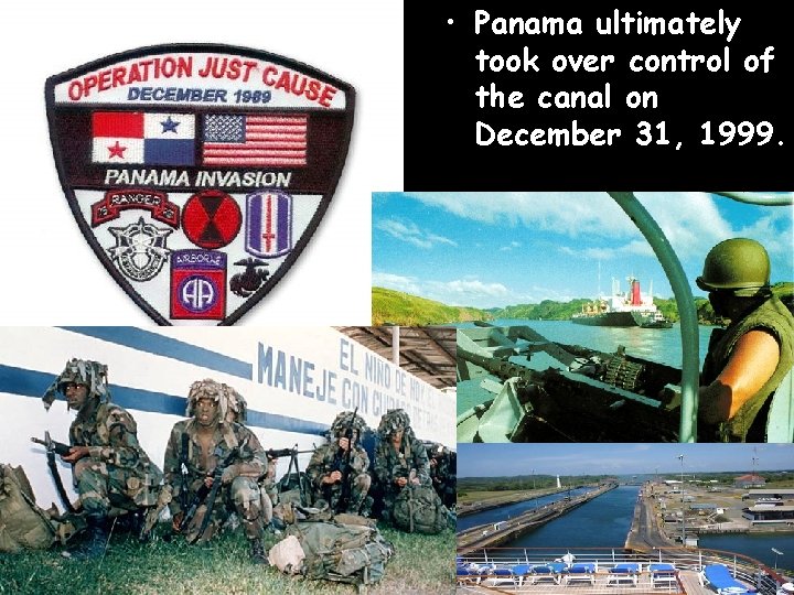  • Panama ultimately took over control of the canal on December 31, 1999.