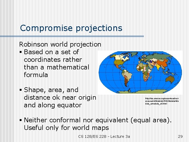 Compromise projections Robinson world projection § Based on a set of coordinates rather than