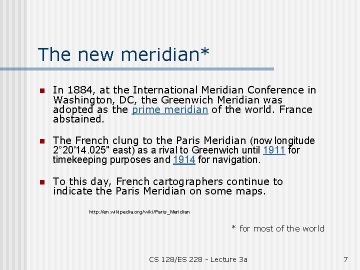 The new meridian* n In 1884, at the International Meridian Conference in Washington, DC,