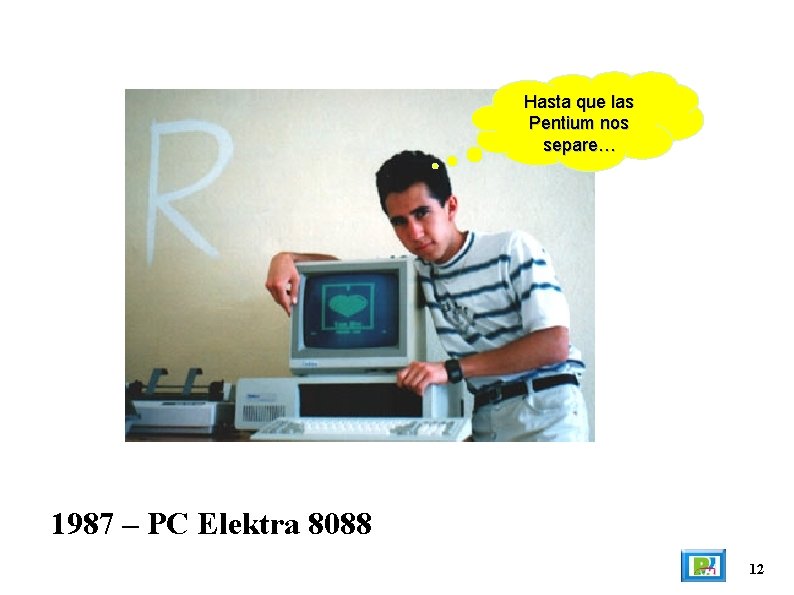 Hasta que las Pentium nos separe… 1987 – PC Elektra 8088 12 