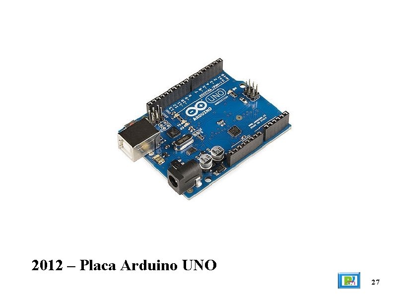 2012 – Placa Arduino UNO 27 