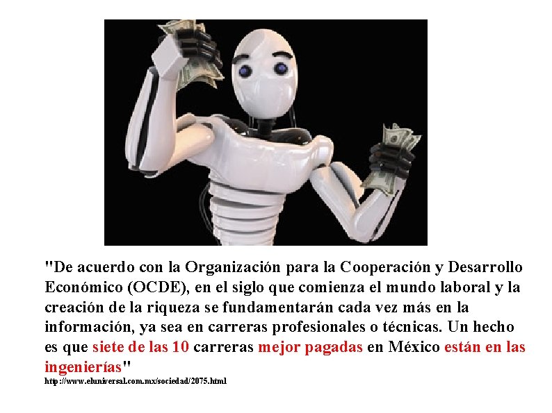 "De acuerdo con la Organización para la Cooperación y Desarrollo Económico (OCDE), en el