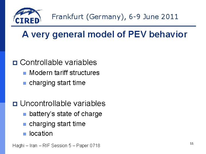 Frankfurt (Germany), 6 -9 June 2011 A very general model of PEV behavior p