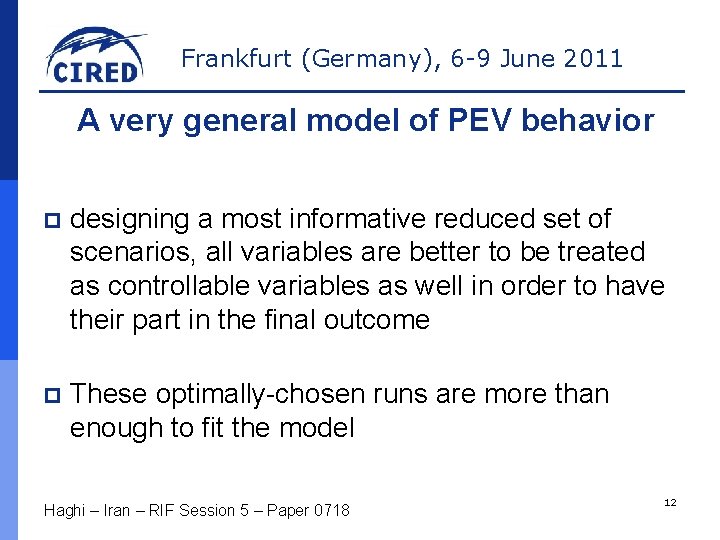 Frankfurt (Germany), 6 -9 June 2011 A very general model of PEV behavior p