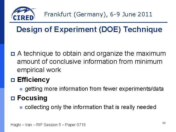 Frankfurt (Germany), 6 -9 June 2011 Design of Experiment (DOE) Technique A technique to