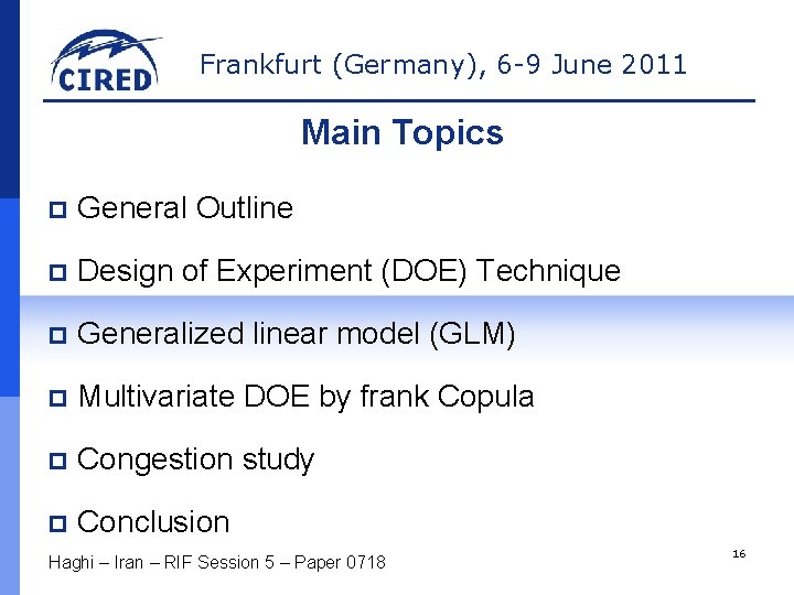 Frankfurt (Germany), 6 -9 June 2011 Main Topics p General Outline p Design of