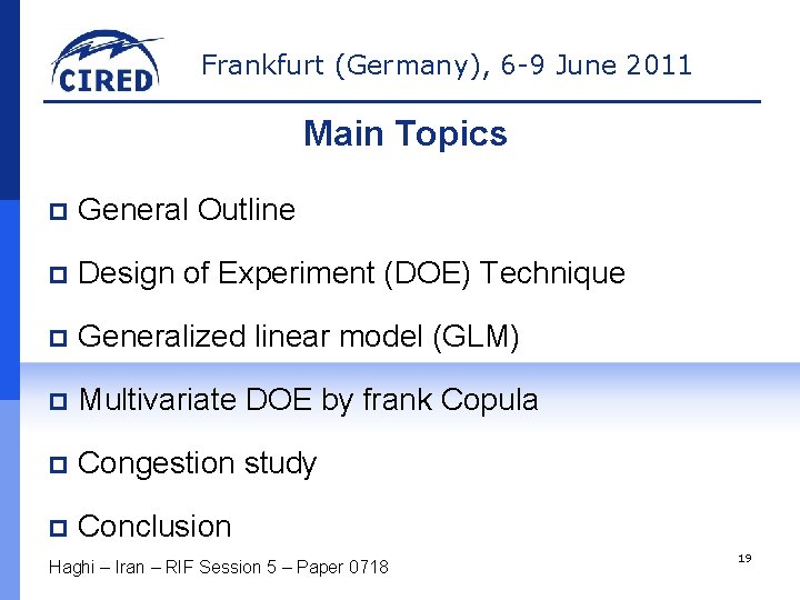 Frankfurt (Germany), 6 -9 June 2011 Main Topics p General Outline p Design of