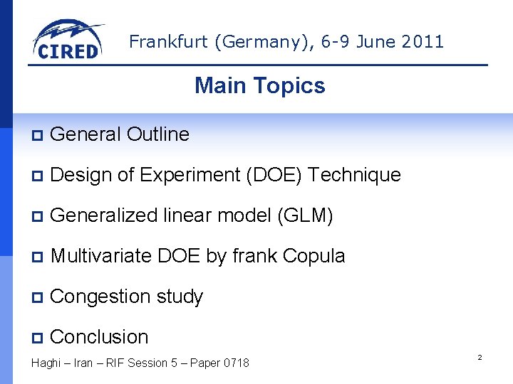 Frankfurt (Germany), 6 -9 June 2011 Main Topics p General Outline p Design of