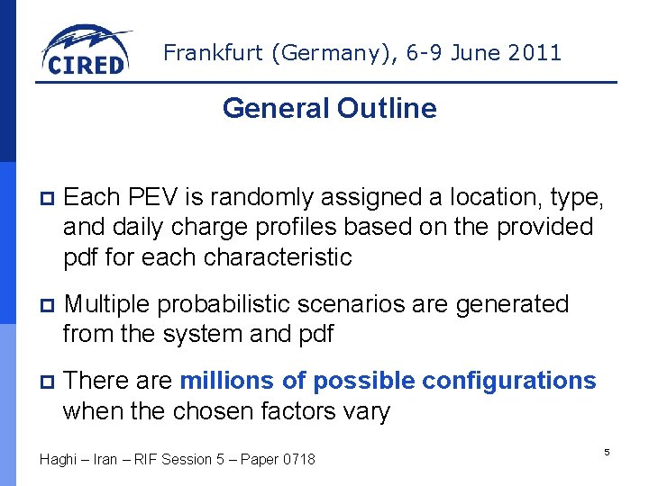 Frankfurt (Germany), 6 -9 June 2011 General Outline p Each PEV is randomly assigned