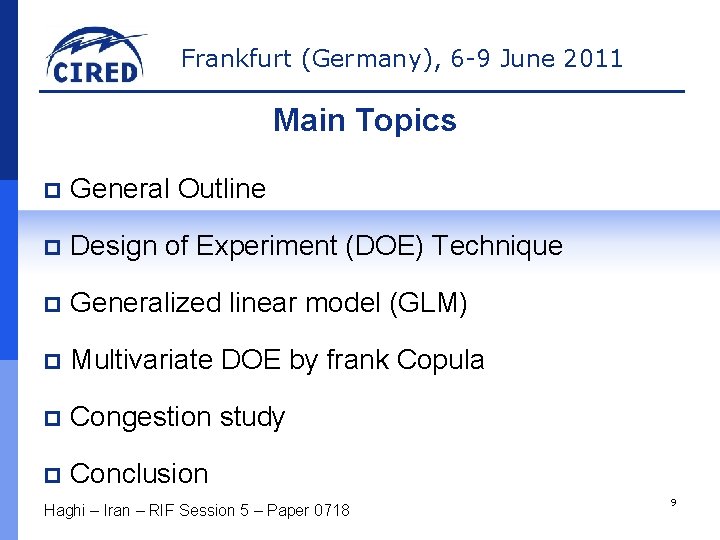 Frankfurt (Germany), 6 -9 June 2011 Main Topics p General Outline p Design of