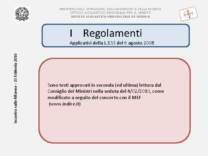 MINISTERO DELL’ ISTRUZIONE, DELL’UNIVERSITA’ E DELLA RICERCA UFFICIO SCOLASTICO REGIONALE PER IL VENETO UFFICIO