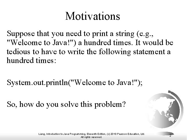 Motivations Suppose that you need to print a string (e. g. , "Welcome to Motivations Suppose that you need to print a string (e. g. , "Welcome to