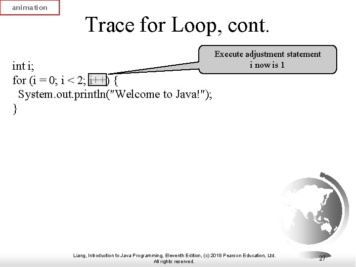 animation Trace for Loop, cont. int i; for (i = 0; i < 2; animation Trace for Loop, cont. int i; for (i = 0; i < 2;