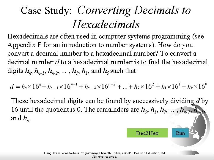 Case Study: Converting Decimals to Hexadecimals are often used in computer systems programming (see Case Study: Converting Decimals to Hexadecimals are often used in computer systems programming (see