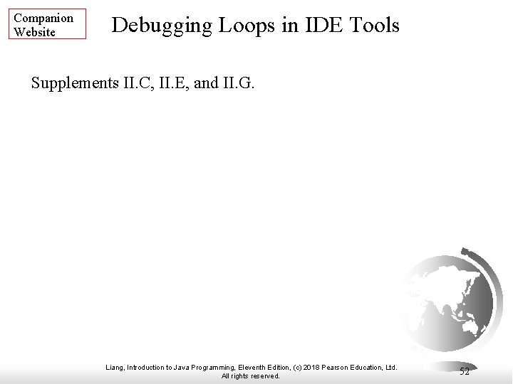 Companion Website Debugging Loops in IDE Tools Supplements II. C, II. E, and II. Companion Website Debugging Loops in IDE Tools Supplements II. C, II. E, and II.