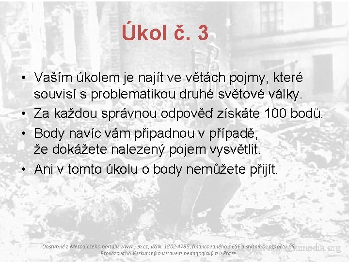 Úkol č. 3 • Vaším úkolem je najít ve větách pojmy, které souvisí s