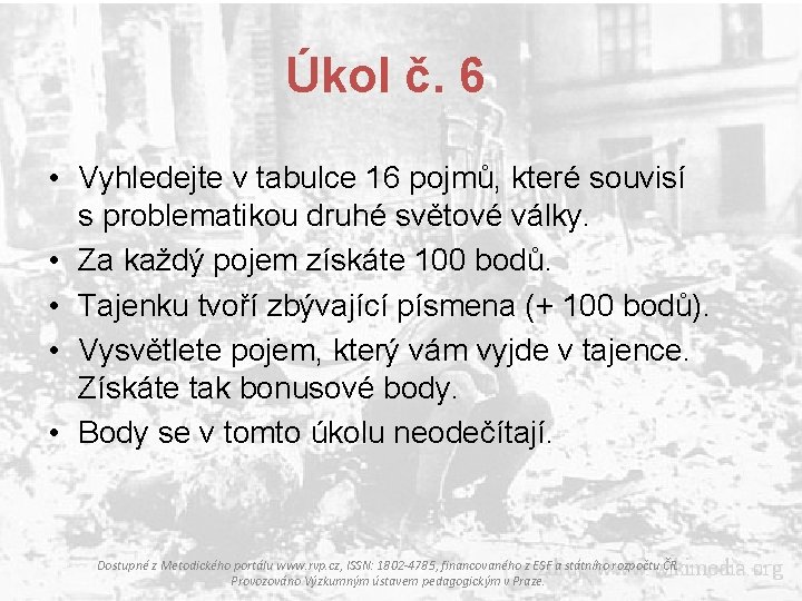 Úkol č. 6 • Vyhledejte v tabulce 16 pojmů, které souvisí s problematikou druhé