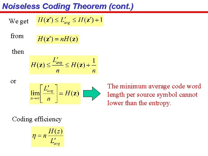Noiseless Coding Theorem (cont. ) We get from then or Coding efficiency The minimum
