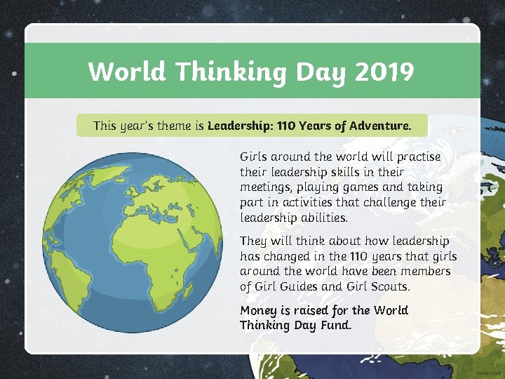 World Thinking Day 2019 This year’s theme is Leadership: 110 Years of Adventure. Girls