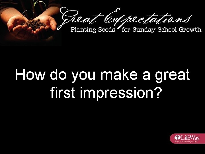 How do you make a great first impression? 