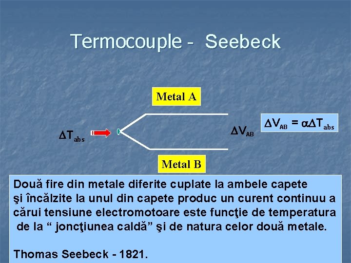 Termocouple - Seebeck Metal A VAB Tabs VAB = Tabs Metal B Două fire