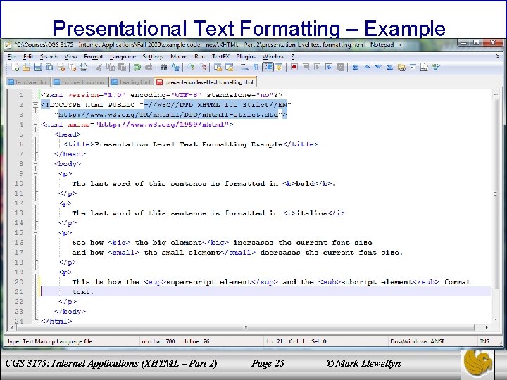 Presentational Text Formatting – Example CGS 3175: Internet Applications (XHTML – Part 2) Page