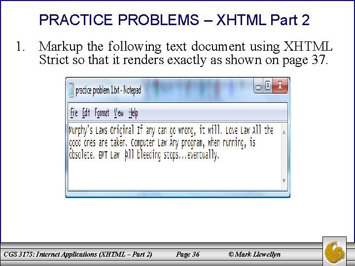 PRACTICE PROBLEMS – XHTML Part 2 1. Markup the following text document using XHTML