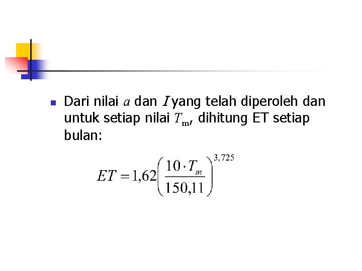 n Dari nilai a dan I yang telah diperoleh dan untuk setiap nilai Tm,