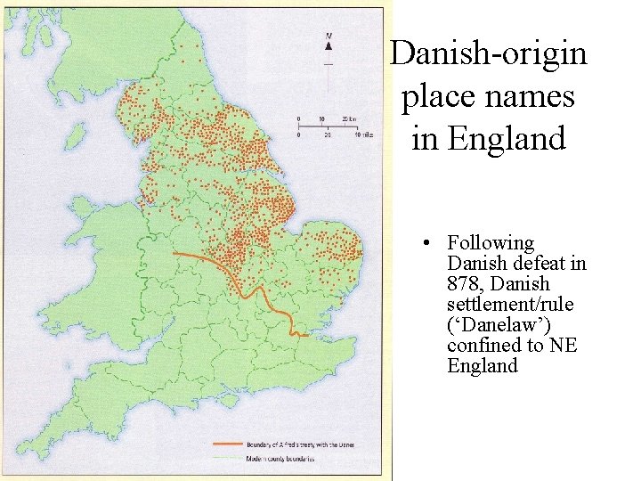 Danish-origin place names in England • Following Danish defeat in 878, Danish settlement/rule (‘Danelaw’)