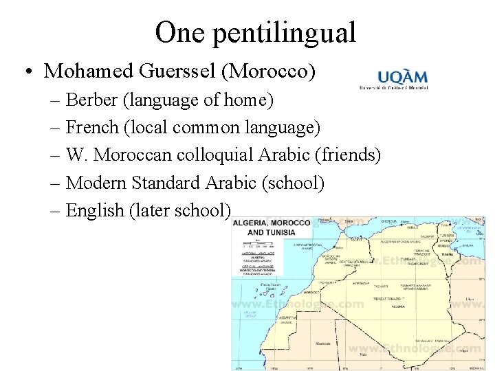 One pentilingual • Mohamed Guerssel (Morocco) – Berber (language of home) – French (local