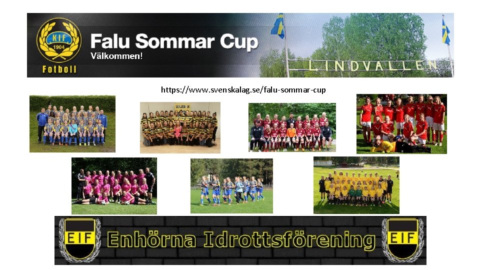 https: //www. svenskalag. se/falu-sommar-cup https: //www. svenskalag. se/falu-sommar-cup