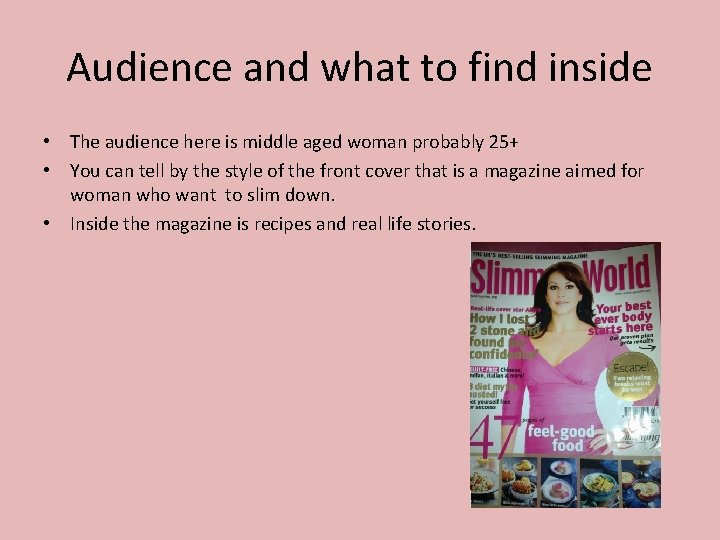 Audience and what to find inside • The audience here is middle aged woman Audience and what to find inside • The audience here is middle aged woman