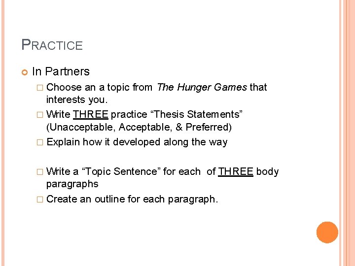 PRACTICE In Partners � Choose an a topic from The Hunger Games that interests