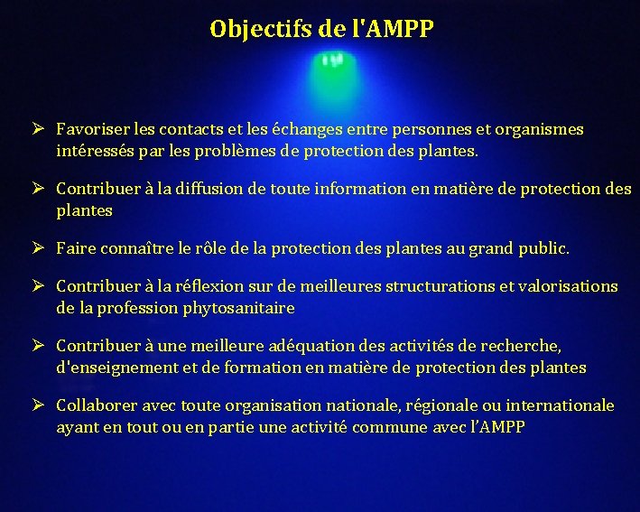Objectifs de l'AMPP Ø Favoriser les contacts et les échanges entre personnes et organismes