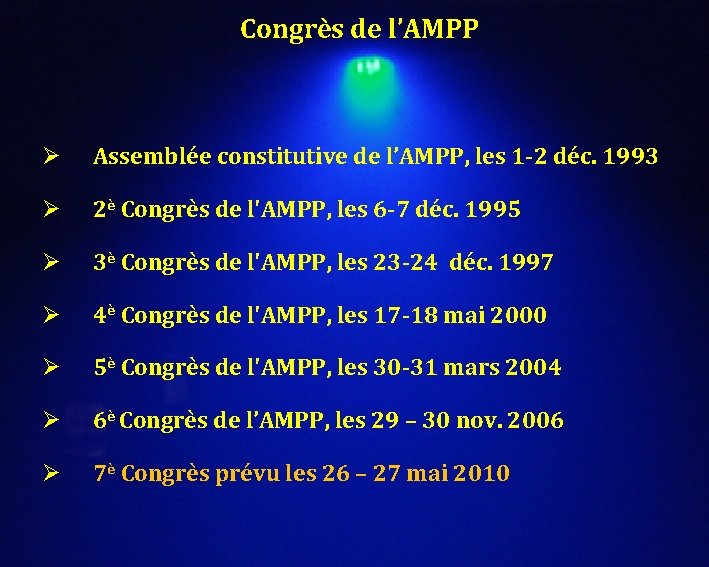 Congrès de l’AMPP Ø Assemblée constitutive de l’AMPP, les 1 -2 déc. 1993 Ø