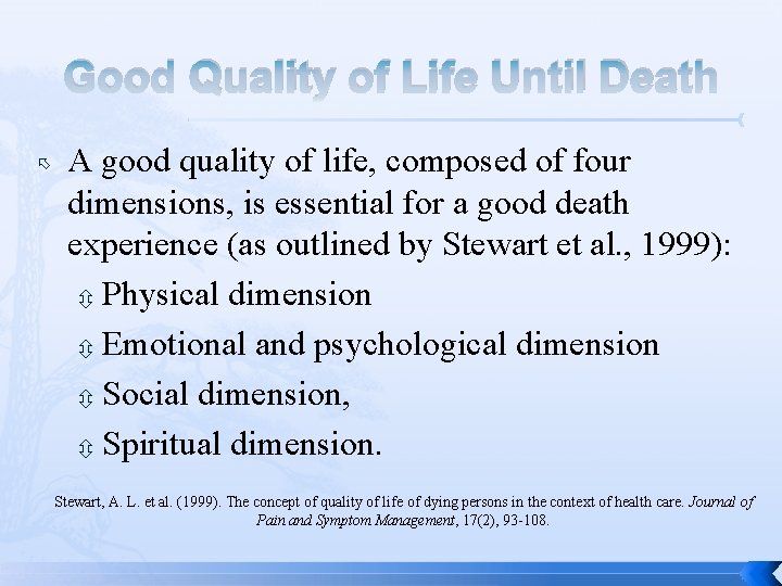 Good Quality of Life Until Death A good quality of life, composed of four