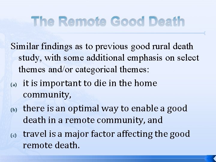 The Remote Good Death Similar findings as to previous good rural death study, with