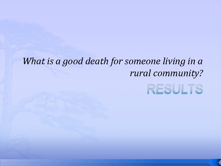 What is a good death for someone living in a rural community? RESULTS 