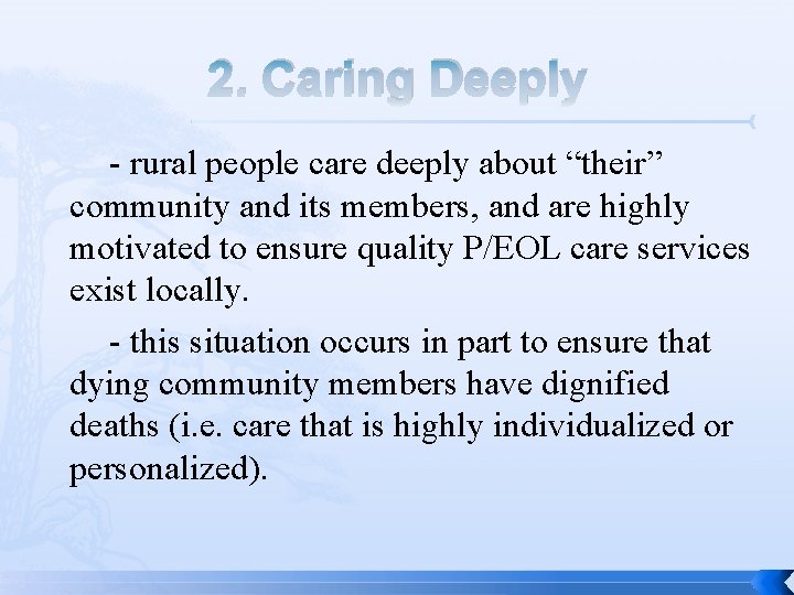 2. Caring Deeply - rural people care deeply about “their” community and its members,