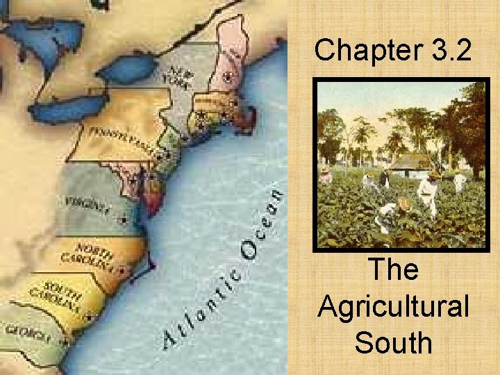 Chapter 3. 2 The Agricultural South 