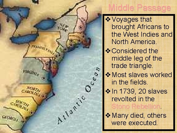 Middle Passage v Voyages that brought Africans to the West Indies and North America.