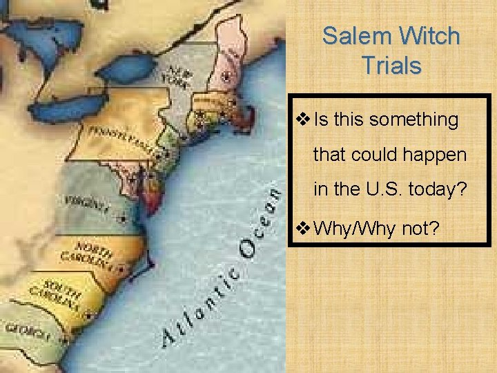 Salem Witch Trials v Is this something that could happen in the U. S.