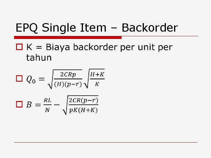 EPQ Single Item – Backorder o 