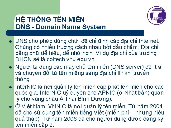 HỆ THỐNG TÊN MIỀN DNS - Domain Name System l l DNS cho phép