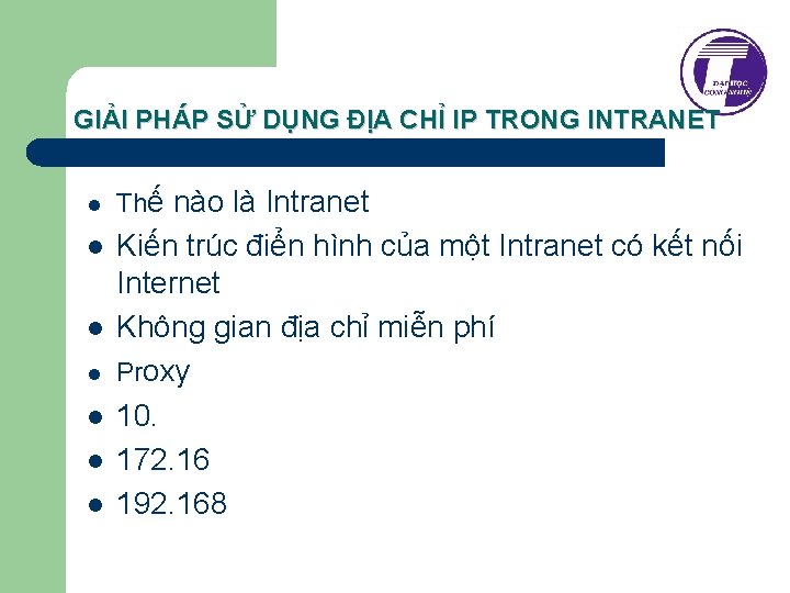 GIẢI PHÁP SỬ DỤNG ĐỊA CHỈ IP TRONG INTRANET l Thế nào là Intranet