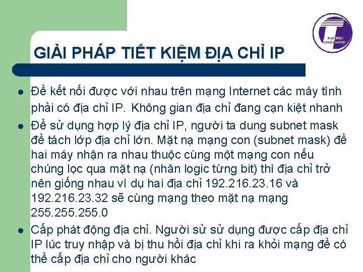 GIẢI PHÁP TIẾT KIỆM ĐỊA CHỈ IP l l l Để kết nối được