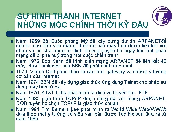 SỰ HÌNH THÀNH INTERNET NHỮNG MỐC CHÍNH THỜI KỲ ĐẦU l l l l