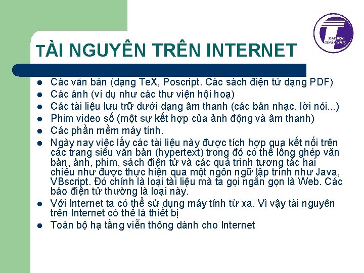 TÀI NGUYÊN TRÊN INTERNET l l l l Các văn bản (dạng Te. X,